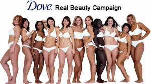 Dove real beauty campaign with women of various sizes and ethnicities. 